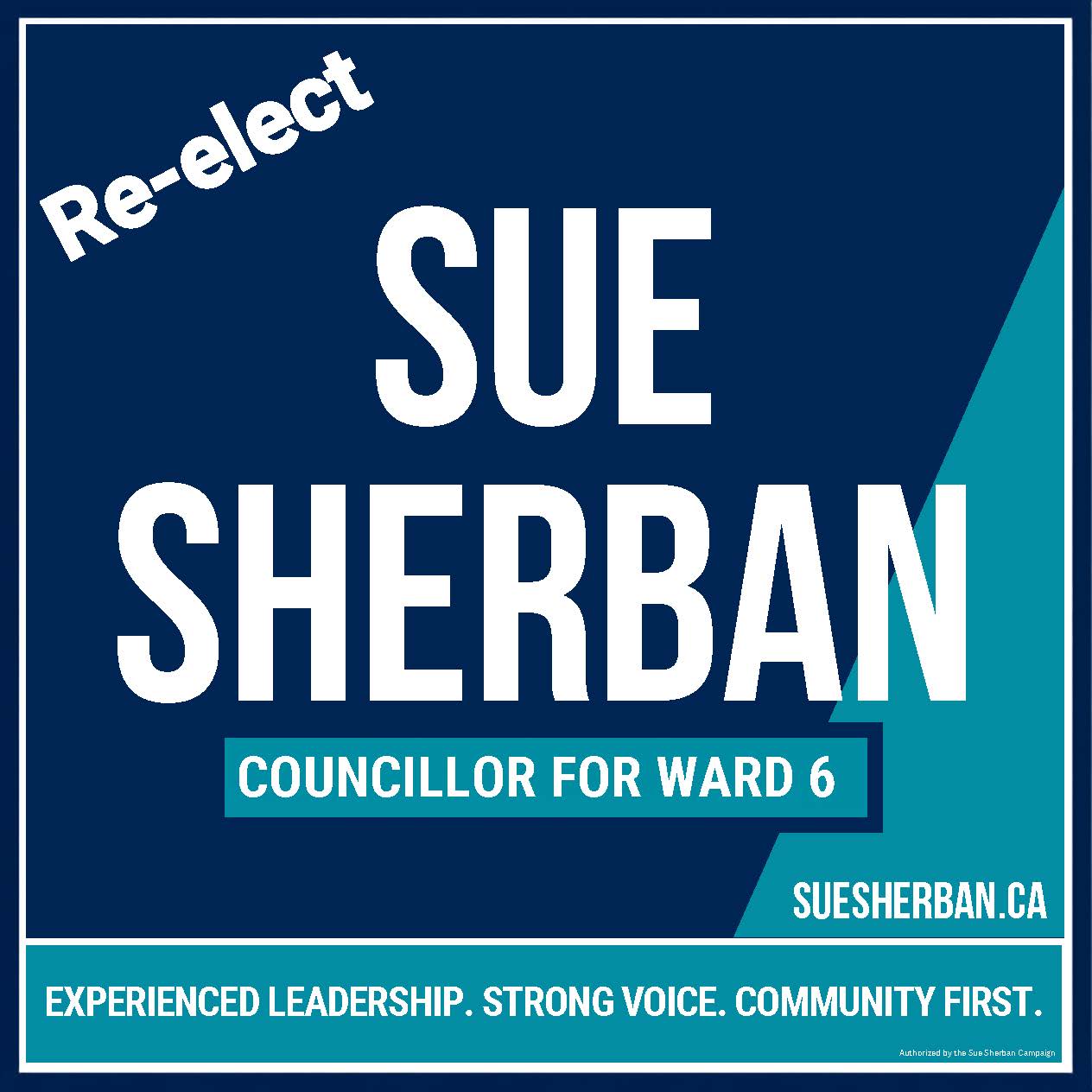 Re-elect Sue Sherban, Councillor for Ward 6 lawn sign. Experienced Leadership. Strong Voice. Community First.